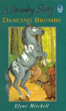 Silver Brumby: The Dancing Brumby by Elyne Mitchell