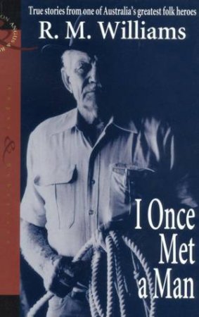 I Once Met A Man by R M Williams