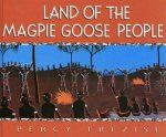 Land Of The Magpie Goose People