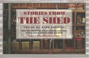 Stories From The Shed by Mark Thomson