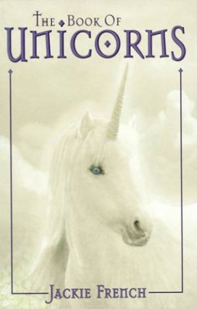 The Book Of Unicorns by Jackie French