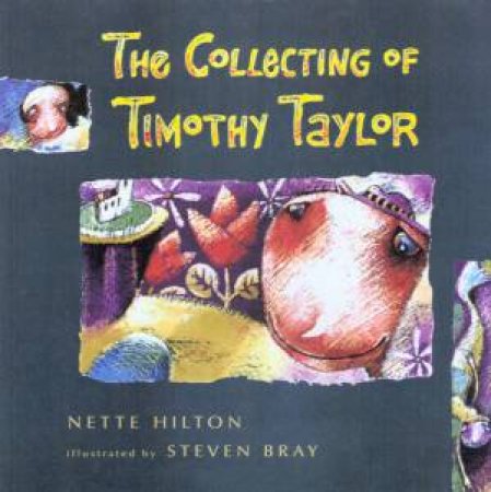 The Collecting Of Timothy Taylor by Nette Hilton