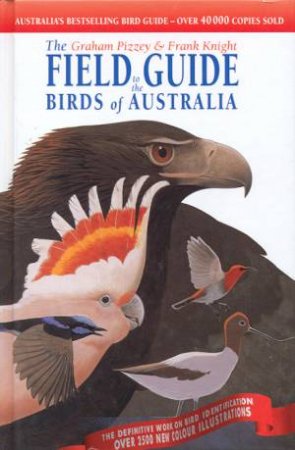The Field Guide To The Birds Of Australia by Graham Pizzey & Frank Knight