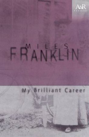 My Brilliant Career by Miles Franklin