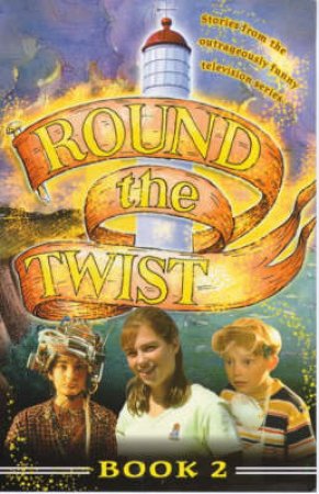 Round The Twist Series 3 Book 2 - TV Tie In by Various