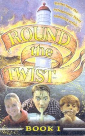 Round The Twist Series 3 Book 1 - TV Tie In by Various