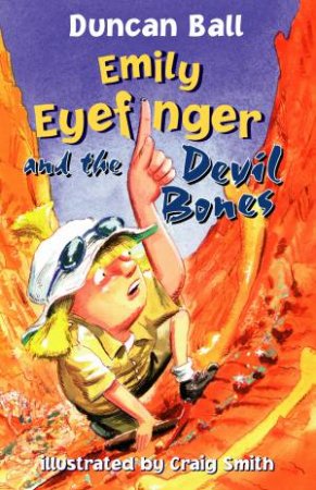 Emily Eyefinger And The Devil Bones by Duncan Ball
