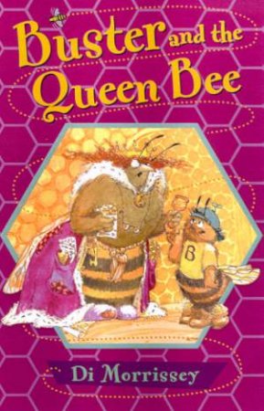 Buster And The Queen Bee by Di Morrissey