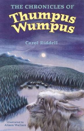 The Chronicles Of Thumpus Wumpus by Carol Riddell