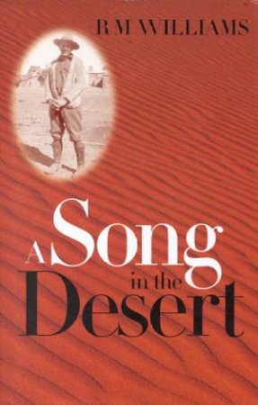 A Song In The Desert by R M Williams