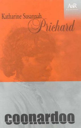 A&R Classics: Coonardoo by Katherine Pritchard