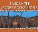 Land Of The Magpie Goose People