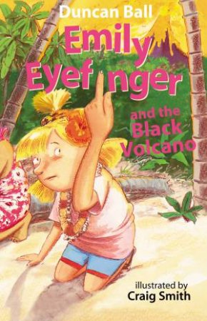 Emily Eyefinger And The Black Volcano by Duncan Ball