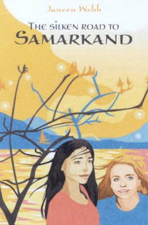 The Silken Road To Samarkand by Janeen Webb