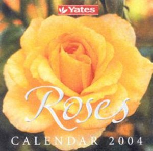 Yates Roses Calendar 2004 by Yates