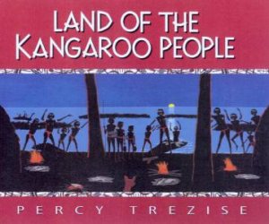Land Of The Kangaroo People by Percy Trezise