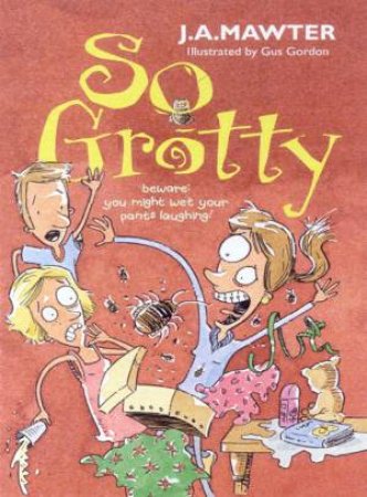 So Grotty by J A Mawter