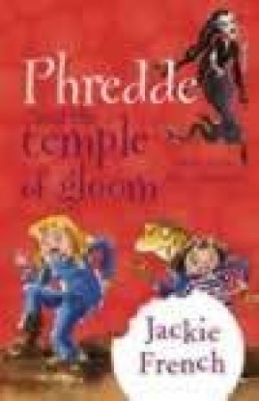 Phredde And The Temple Of Gloom by Jackie French