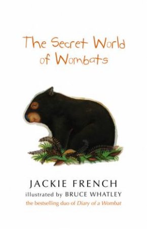 The Secret World Of Wombats by Jackie French