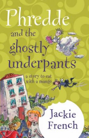 Phredde And The Ghostly Underpants by Jackie French