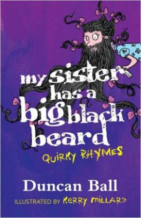 My Sister Has a Big Black Beard: Quirky Rhymes by Duncan Ball