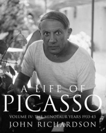 Life Of Picasso Vol 4 by John Richardson