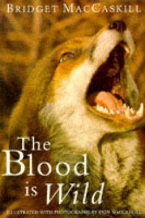 The Blood Is Wild by Bridgit MacCaskill