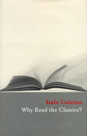 Why Read The Classics? by Italo Calvino