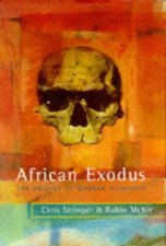 African Exodus The Origins Of Modern Humanity