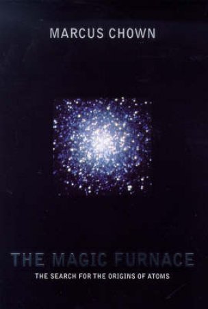 The Magic Furnace by Marcus Chown