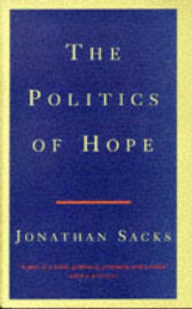 The Politics Of Hope by Jonathan Sacks