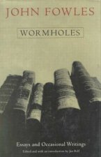 Wormholes Essays and Occasional Writings