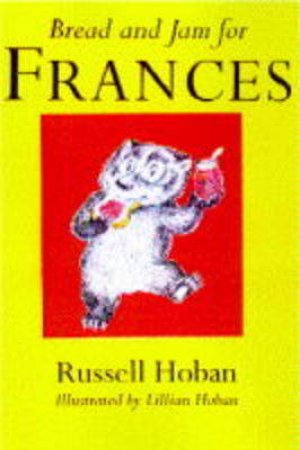 Bread And Jam For Frances by Russell Hoban