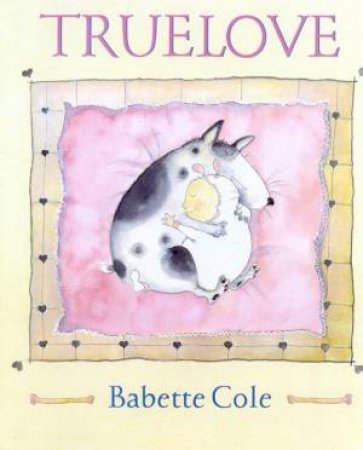 Truelove by Babette Cole