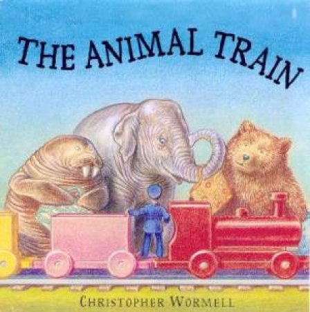 The Animal Train by Christopher Wormell