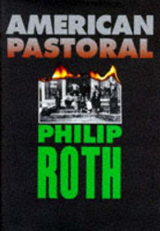 American Pastoral by Phillip Roth