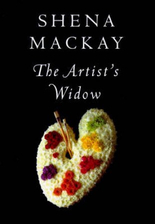 The Artist's Widow by Shena Mackay