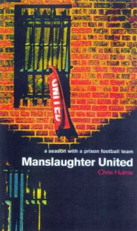 Manslaughter United by Chris Hulme