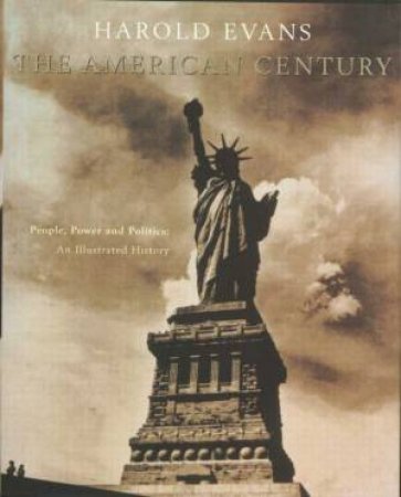 The American Century by Harold Evans