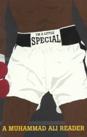Muhammad Ali: I'm A Little Special by Gerald Early