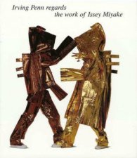Irving Penn Regards The Work Of Issey Miyake