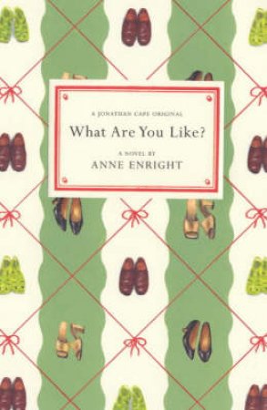 What Are You Like? by Anne Enright