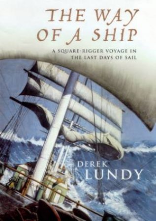 The Way Of A Ship by Derek Lundy