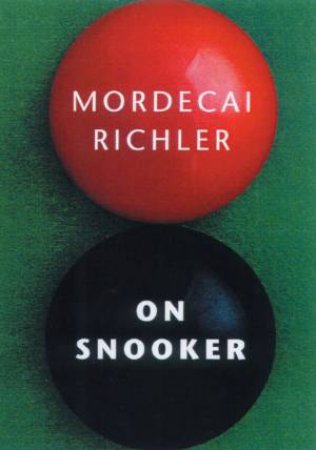 On Snooker by Mordecai Richler
