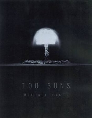 100 Suns by Michael Light