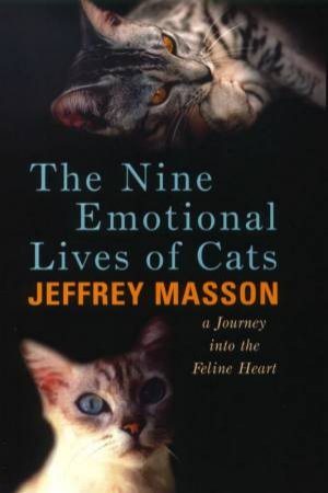 The Nine Emotional Lives Of Cats by Jeffrey Masson