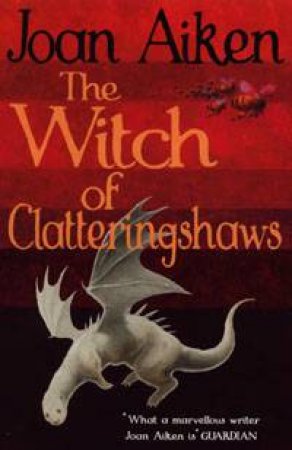 The Witch Of Clatteringshaws by Joan Aiken