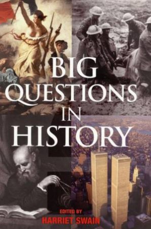 The Big Questions In History by Harriet Swain