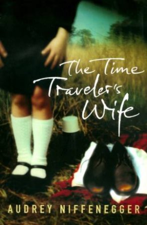 The Time Traveler's Wife by Audrey Niffenegger