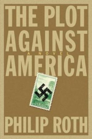 Plot Against America by Philip Roth